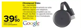 Chromecast vidéo