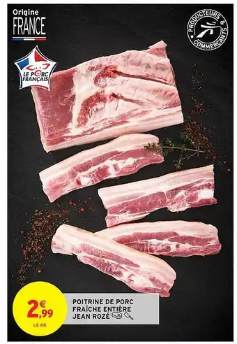 Intermarché Contact Poitrine De Porc Frâche Entière Jean Rozé offre