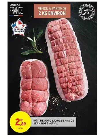 Intermarché Contact Rôti De Porc épaule Sans Os Jean Rozé offre