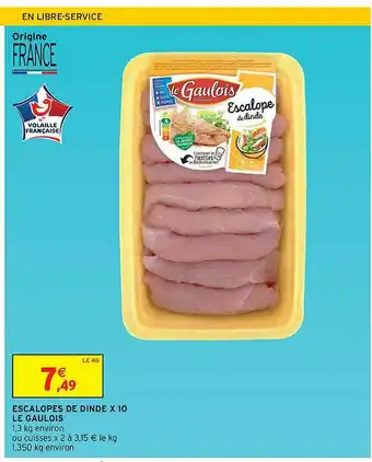 Intermarché Contact Escalopes De Dinde X10 Le Gaulois offre