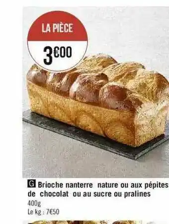 Spar Brioche Nanterre Nature Ou Aux Pépites De Chocolat Ou Au Sucre Ou Pralines offre