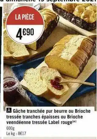 Spar Gâche Tranchée Pur Beurre Ou Brioche Tressée Tranches épaisses Ou Brioche Vendéenne Tressée Label Rouge offre