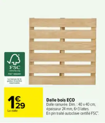 Carrefour Dalle bois ECO offre