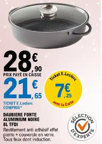 E.Leclerc DAUBIERE FONTE ALUMINIUM NOIRE 8L TFDI offre