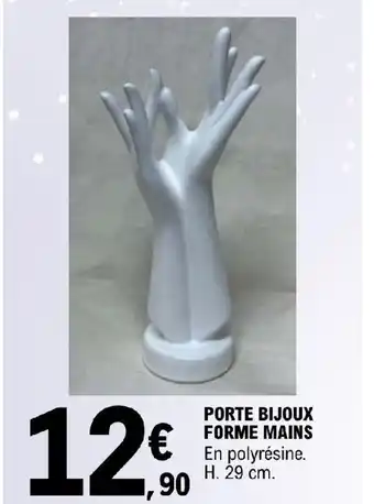 E.Leclerc PORTE BIJOUX FORME MAINS offre