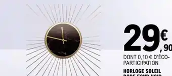 E.Leclerc HORLOGE SOLEIL DORE FOND NOIR offre