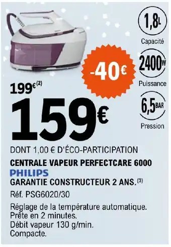 E.Leclerc CENTRALE VAPEUR PERFECTCARE 6000 PHILIPS offre
