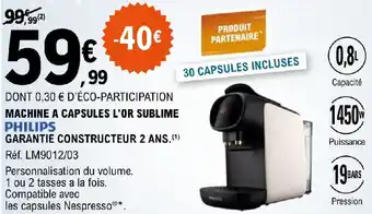 E.Leclerc MACHINE A CAPSULES L'OR SUBLIME PHILIPS offre
