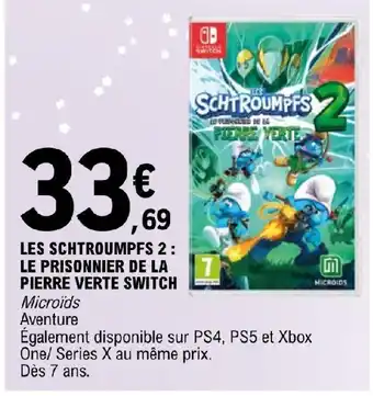 E.Leclerc LES SCHTROUMPFS 2: LE PRISONNIER DE LA PIERRE VERTE SWITCH offre