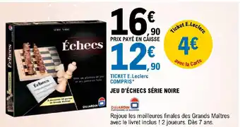 E.Leclerc JEU D'ÉCHECS SÉRIE NOIRE offre