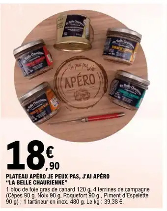 E.Leclerc PLATEAU APÉRO JE PEUX PAS, J'AI APÉRO "LA BELLE CHAURIENNE" offre