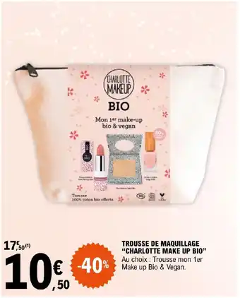 E.Leclerc TROUSSE DE MAQUILLAGE "CHARLOTTE MAKE UP BIO" offre