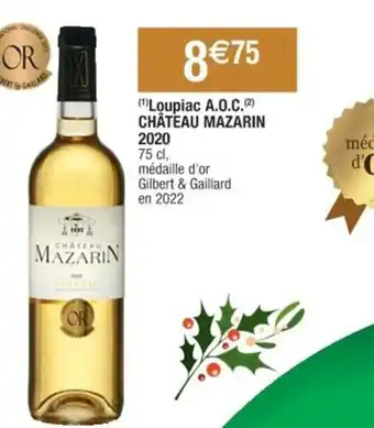 Cora x Carrefour (¹)Loupiac A.O.C. (2²) CHÂTEAU MAZARIN offre