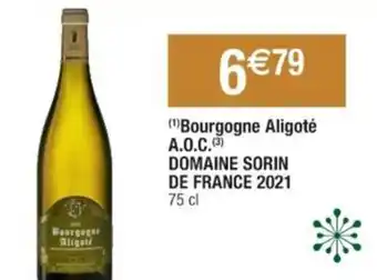 Cora x Carrefour (¹)Bourgogne Aligoté A.O.C.(3) DOMAINE SORIN DE FRANCE 2021 offre