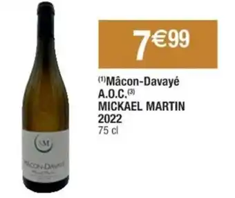 Cora x Carrefour (¹) Mâcon-Davayé A.O.C.(3) MICKAEL MARTIN offre