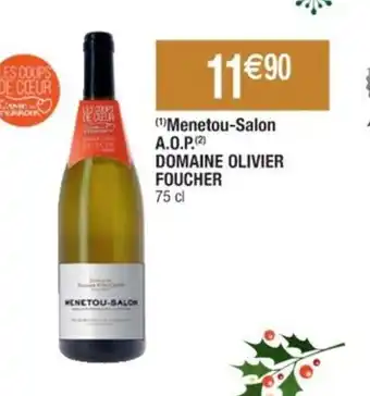Cora x Carrefour (¹)Menetou-Salon A.O.P.(2) DOMAINE OLIVIER FOUCHER 75 cl offre