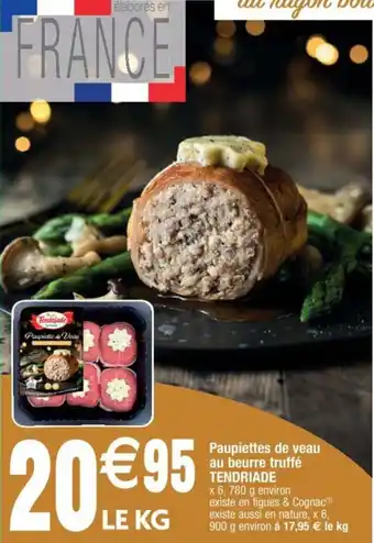 Cora x Carrefour Paupiettes de veau au beurre truffé TENDRIADE offre