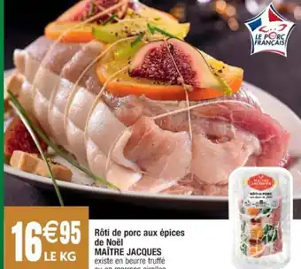 Cora x Carrefour Rôti de porc aux épices de Noël MAÎTRE JACQUES offre