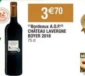 Cora x Carrefour (1)Bordeaux A.O.P.(3) CHÂTEAU LAVERGNE BOYER 2018 75 cl offre