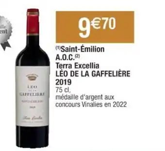 Cora x Carrefour (¹)Saint-Émilion A.O.C.(2) Terra Excellia LÉO DE LA GAFFELIÈRE 2019 offre