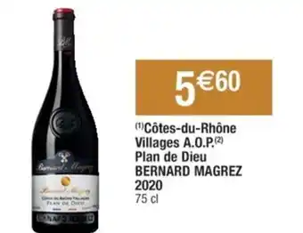 (¹)Côtes-du-Rhône Villages A.O.P. (²) Plan de Dieu BERNARD MAGREZ