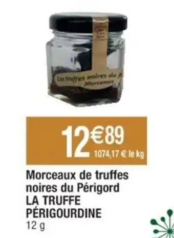 Cora x Carrefour Morceaux de truffes noires du Périgord LA TRUFFE PÉRIGOURDINE 12 g offre