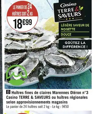 Casino Supermarchés Casino terre & saveurs huîtres fines de claires marennes oléron n°3 ou huîtres régionales selon approvisionnements magasins offre