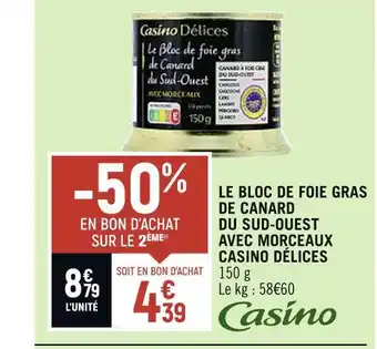 Petit Casino Casino délices le bloc de foie gras de canard du sud-ouest avec morceaux offre