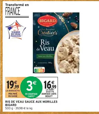 Intermarché Bigard ris de veau sauce aux morilles offre