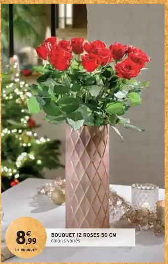 Intermarché Bouquet 12 roses 50 cm offre