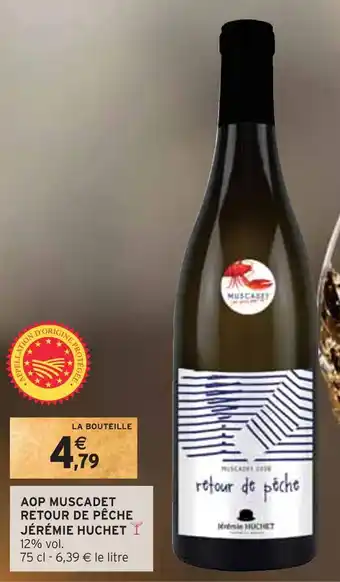Intermarché Jérémie huchet aop muscadet retour de pêche offre