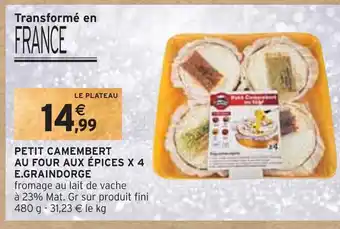 Intermarché E.graindorge petit camembert au four aux épices x 4 offre