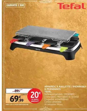 Intermarché Tefal appareil à raclette / pierrade 8 personnes offre