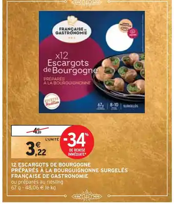 Intermarché Française de gastronomie 12 escargots de bourgogne préparés à la bourguignonne surgelés offre