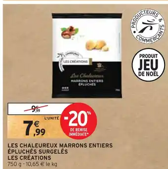 Intermarché Les créations les chaleureux marrons entiers épluchés surgelés offre