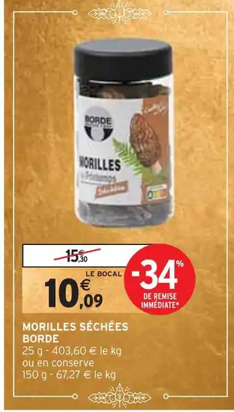 Intermarché Borde morilles séchées offre