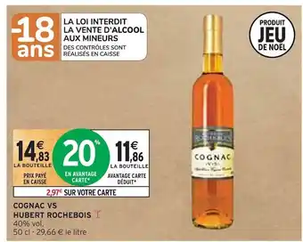 Intermarché Hubert rochebois cognac vs offre