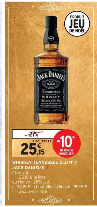 Intermarché Jack daniel's whiskey tennessee old n°7 offre