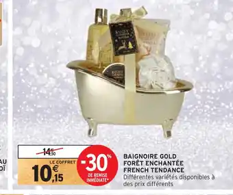 Intermarché French tendance baignoire gold forêt enchantée offre
