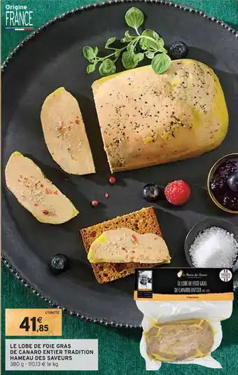 Intermarché Hameau des saveurs le lobe de foie gras de canard entier tradition offre