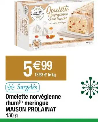 Cora x Carrefour Maison prolainat omelette norvégienne rhum meringue offre
