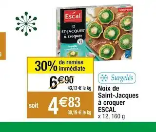 Cora x Carrefour Escal noix de saint-jacques à croquer offre