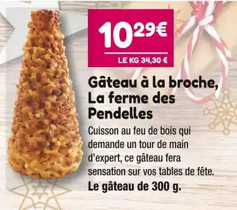 Point Vert Gâteau à la broche, la ferme des pendelles offre