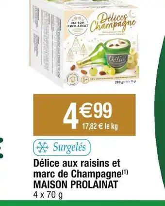 Cora x Carrefour Maison prolainat délice aux raisins et marc de champagne offre