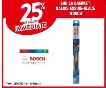 Cora x Carrefour Bosch 25% de remise immediate sur la gamme balais essuie-glace bosch offre