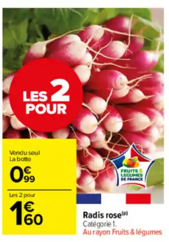 Carrefour Market Radis rose offre