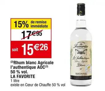 Cora x Carrefour La favorite rhum blanc agricole l’authentique aoc 50 % vol offre