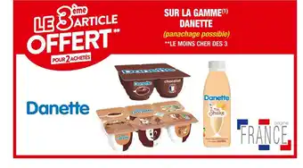 Danette le 3Úme article offert pour 2 achetés sur la gamme danette