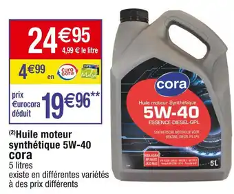 Cora x Carrefour Cora huile moteur synthétique 5w-40 offre