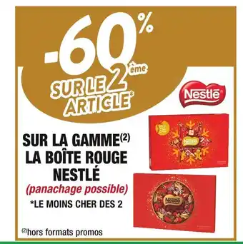 Cora x Carrefour Nestlé - 60 % sur le 2 ème article sur la gamme la boîte rouge nestlé offre